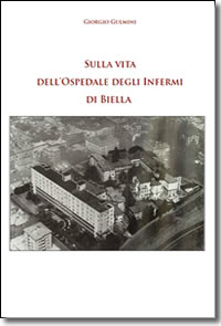 Sulla vita dell'Ospedale degli Infermi
di Biella